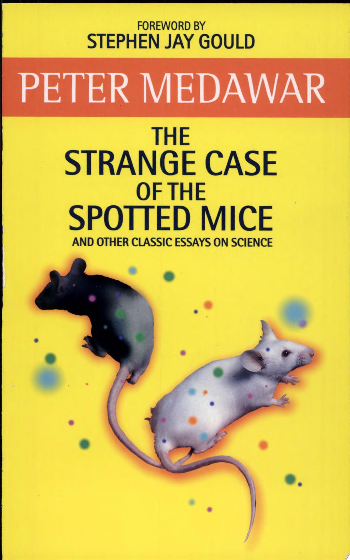 The Strange Case of the Spotted Mice and Other Classic Essays on Science