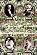 Escape from the 19th Century and Other Essays