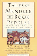 Tales of Mendele the Book Peddler Fishke the Lame and Benjamin the Third