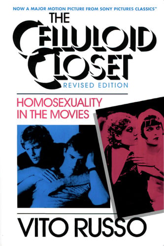 The celluloid closet : homosexuality in the movies