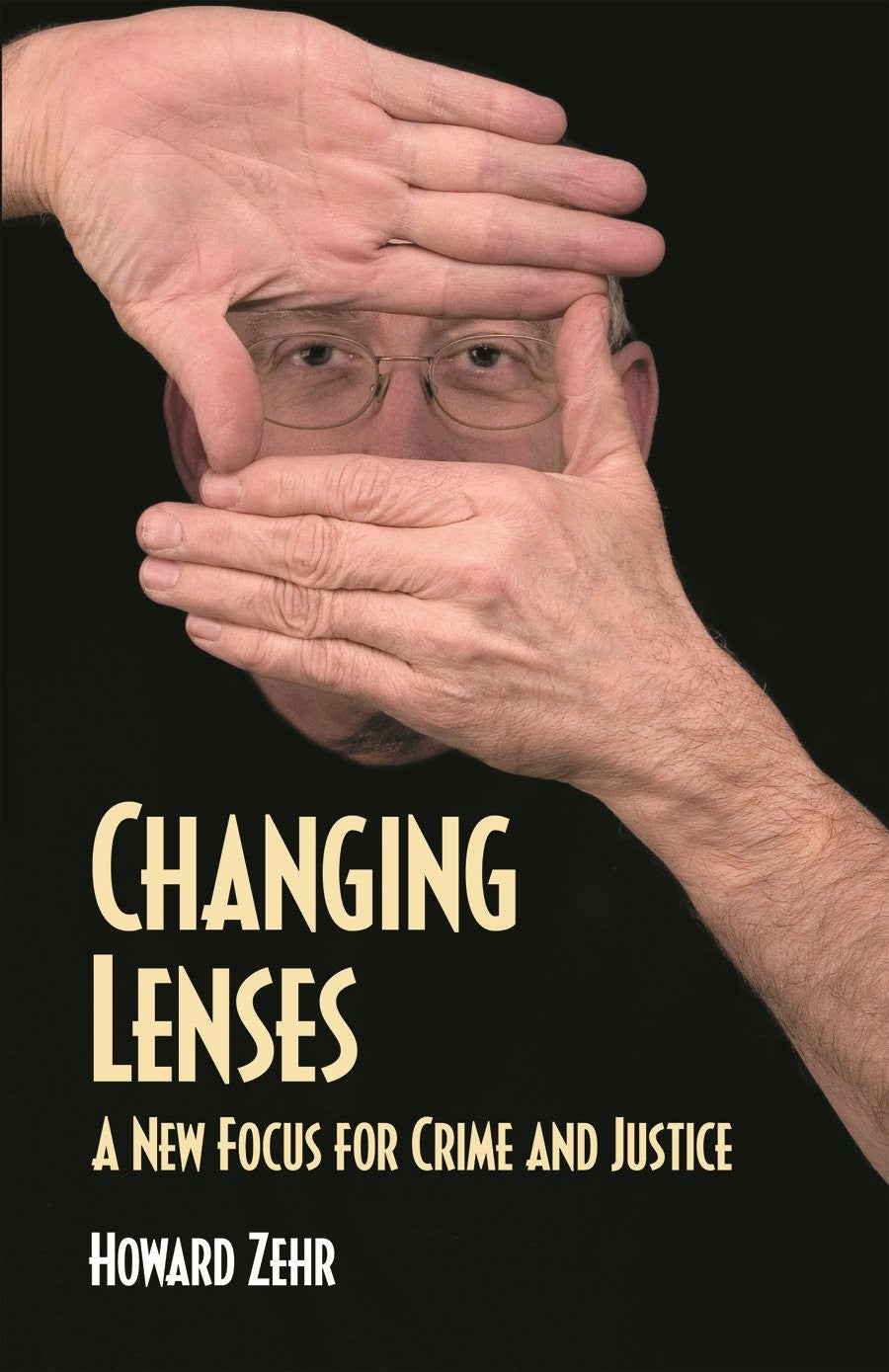 Changing Lenses A New Focus for Crime and Justice