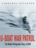 U-boat war patrol: the hidden photographic diary of U564