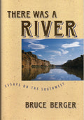 There Was a River