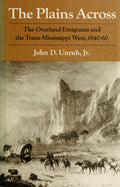 The plains across: the overland emigrants and the trans-Mississippi West, 1840-60