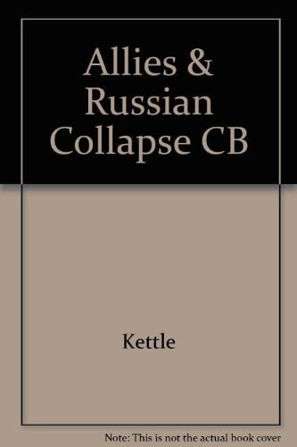 The Allies and the Russian collapse, March 1917-March 1918