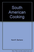 South American Cooking Foods And Feasts From The New World