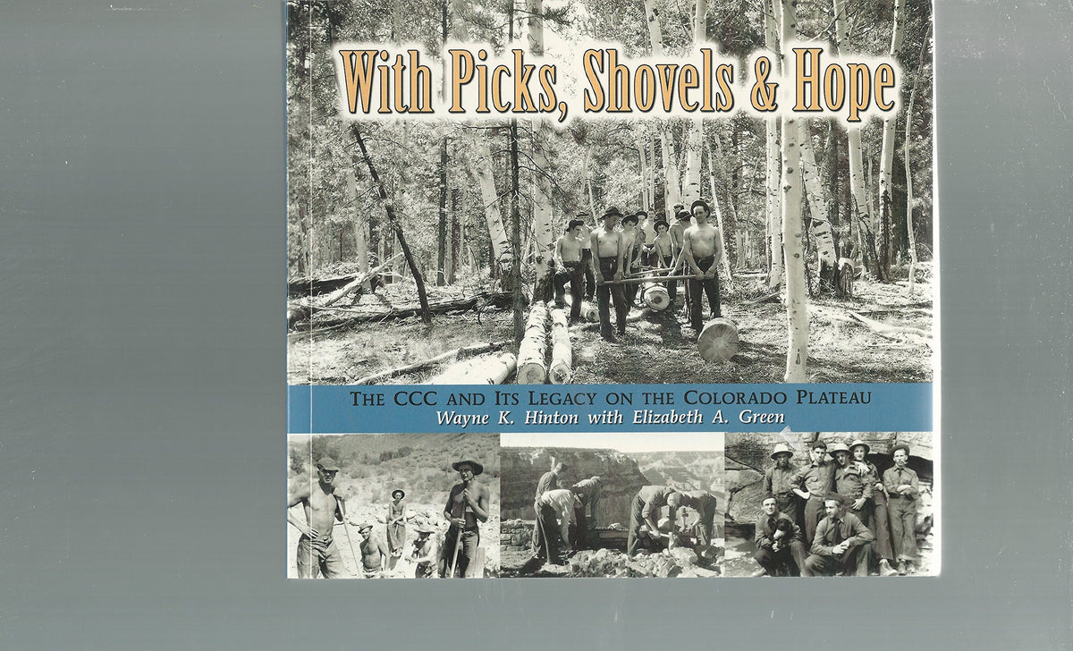 With picks, shovels, and hope: the CCC and its legacy on the Colorado Plateau