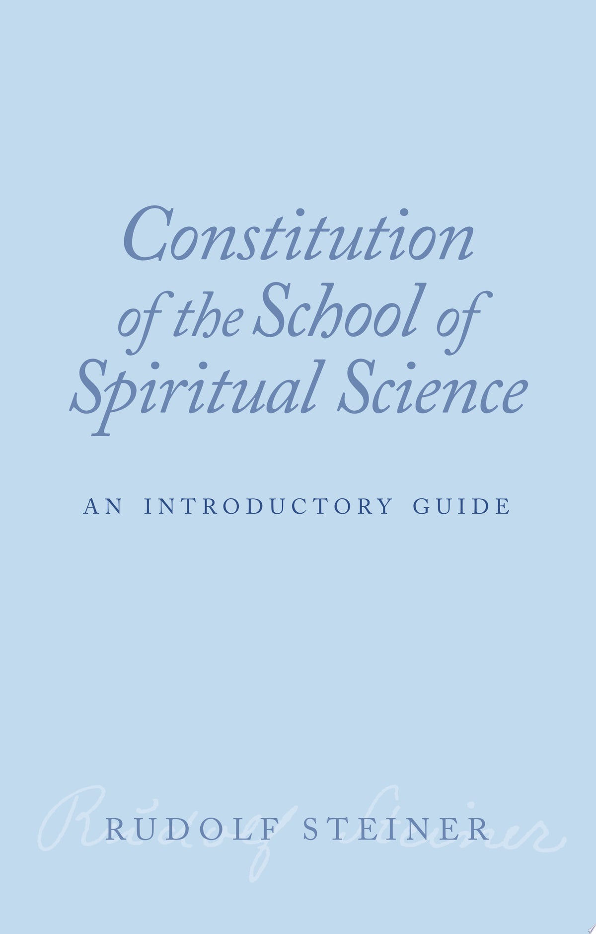 Constitution of the School of Spiritual Science An Introductory Guide