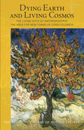 DYING EARTH AND LIVING COSMOS The Living Gifts of Anthroposophy – The Need for New Forms of Consciousness