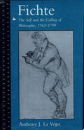 Fichte: The Self and the Calling of Philosophy, 1762-1799