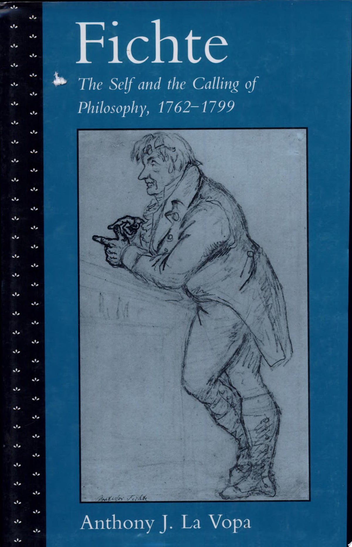 Fichte: The Self and the Calling of Philosophy, 1762-1799