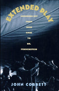 Extended play : sounding off from John Cage to Dr. Funkenstein