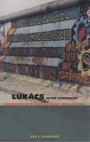 Lukács After Communism: Interviews with Contemporary Intellectuals (Post-Contemporary Interventions)