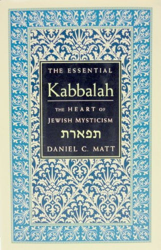 The Essential Kabbalah The Heart of Jewish Mysticism