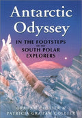 Antarctic Odyssey In the Footsteps of the South Polar Explorers