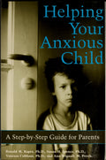Helping Your Anxious Child A Step-by-step Guide for Parents