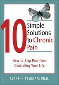 10 Simple Solutions to Chronic Pain How to Stop Pain from Controlling Your Life