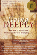 Living Deeply The Art & Science of Transformation in Everyday Life