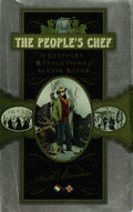 The People's Chef The Culinary Revolution of Alexis Soyer