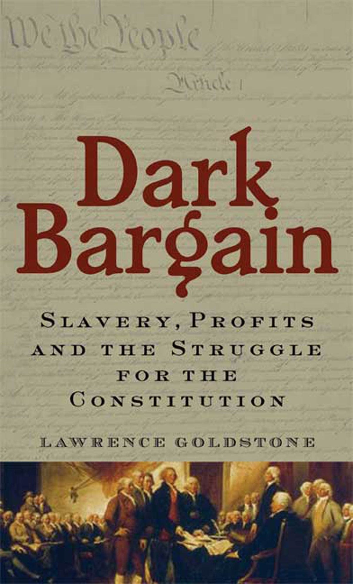 Dark bargain: slavery, profits, and the struggle for the Constitution