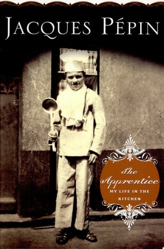 The Apprentice My Life in the Kitchen