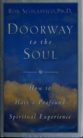 Doorway to the Soul How to Have a Profound Spiritual Experience
