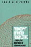 Philosophy in World Perspective A Comparative Hermeneutic of the Major Theories