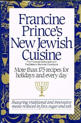 Francine Prince's New Jewish Cuisine Over 175 Recipes for Holidays and Every Day