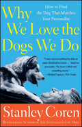 Why We Love the Dogs We Do How to Find the Dog That Matches Your Personality
