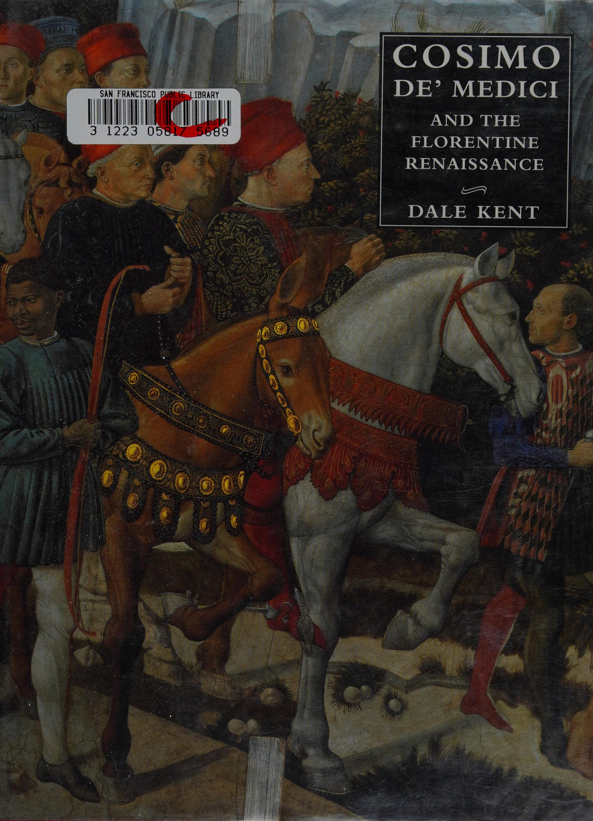 Cosimo De' Medici and the Florentine Renaissance The Patron's Oeuvre
