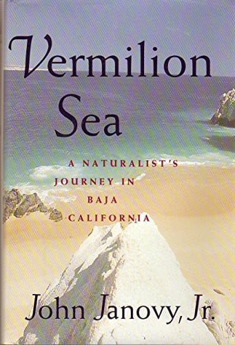 Vermilion Sea: a naturalist's journey in Baja California