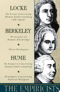 The Empiricists Locke: Concerning Human Understanding; Berkeley: Principles of Human Knowledge &3 Dialogues; Hume: Concerning Human Understanding & Concerning Natural Religion