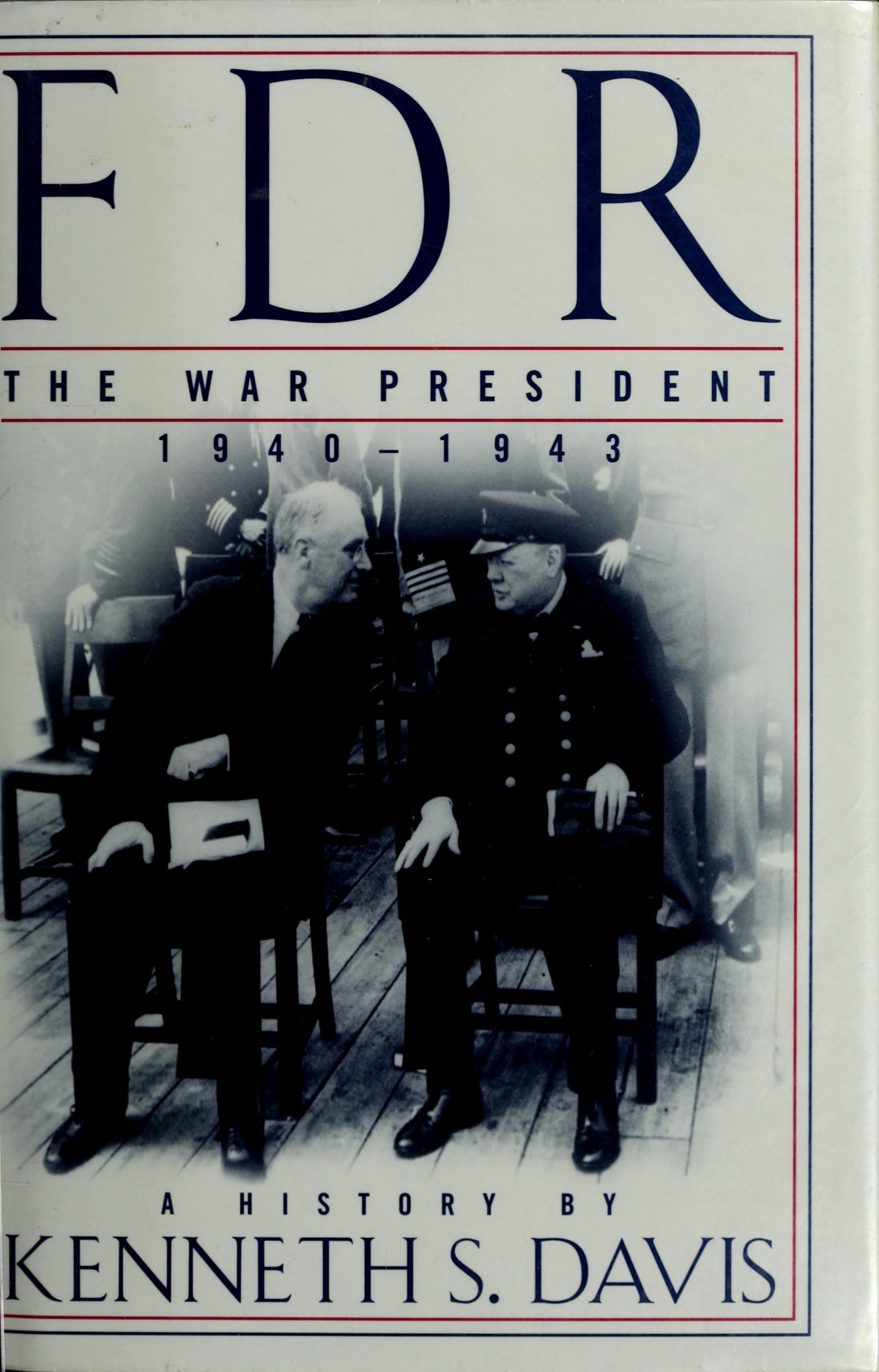 FDR, the war president, 1940-1943: a history