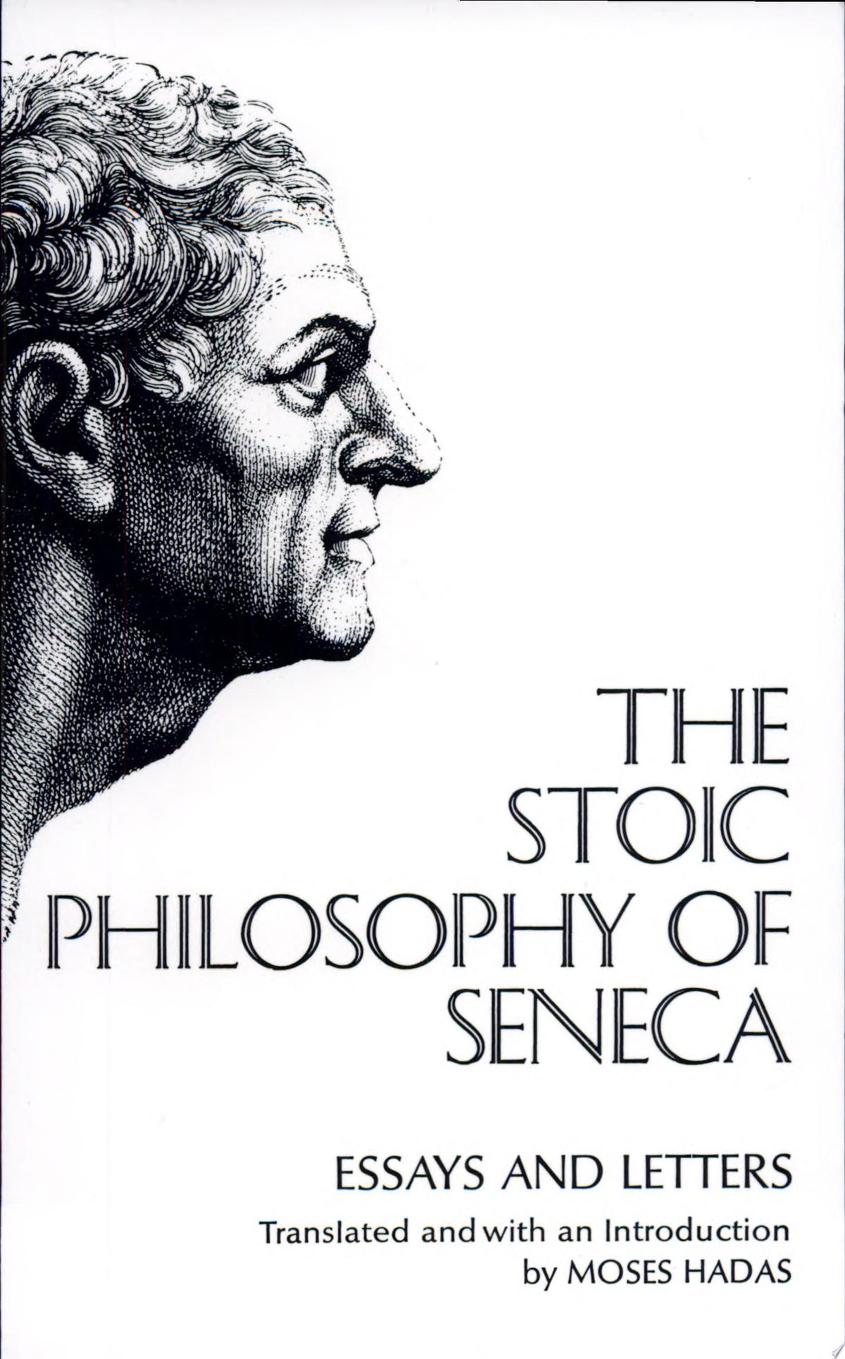 Stoic Philosophy of Seneca Essays and Letters