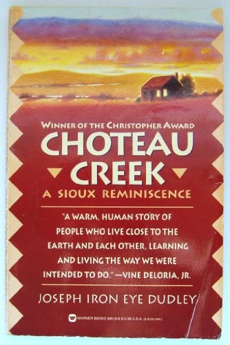 Choteau Creek A Sioux Reminiscence