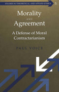 Morality and Agreement: A Defense of Moral Contractarianism (Studies in Theoretical and Applied Ethics)