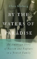 By the Waters of Paradise An American Story of Racism and Rupture in a Jewish Family