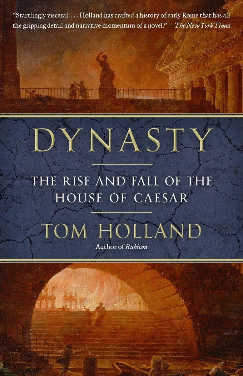 Dynasty The Rise and Fall of the House of Caesar