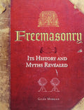 Freemasonry Its History and Mysteries Revealed