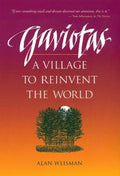 Gaviotas A Village to Reinvent the World