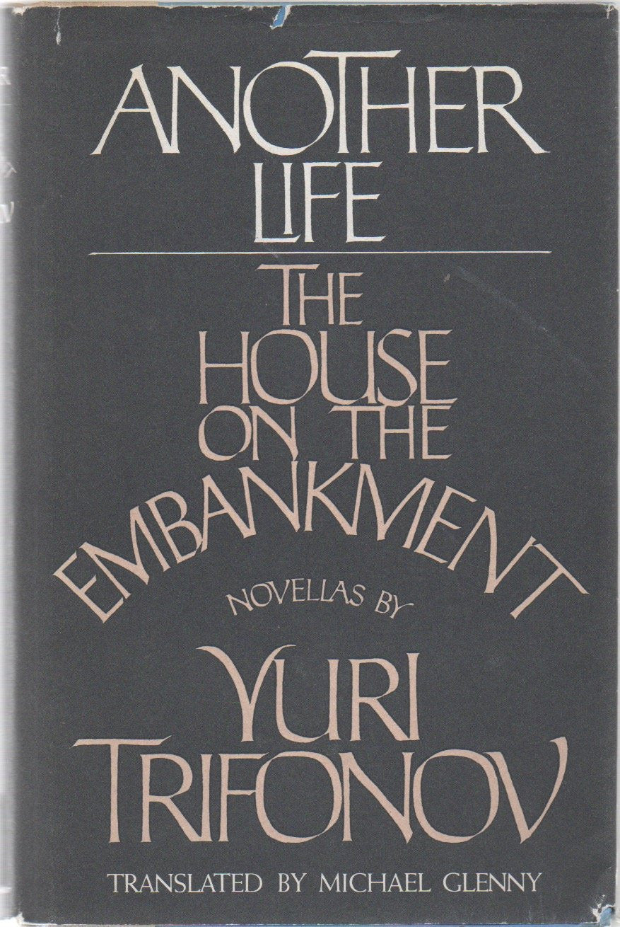 Another life ; and, The House on the embankment