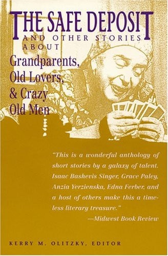"The Safe Deposit" and Other Stories about Grandparents, Old Lovers, and Crazy Old Men