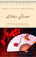 Lilla's Feast A True Story of Food, Love, and War in the Orient