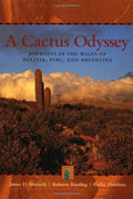 A Cactus Odyssey Journeys in the Wilds of Bolivia, Peru, and Argentina