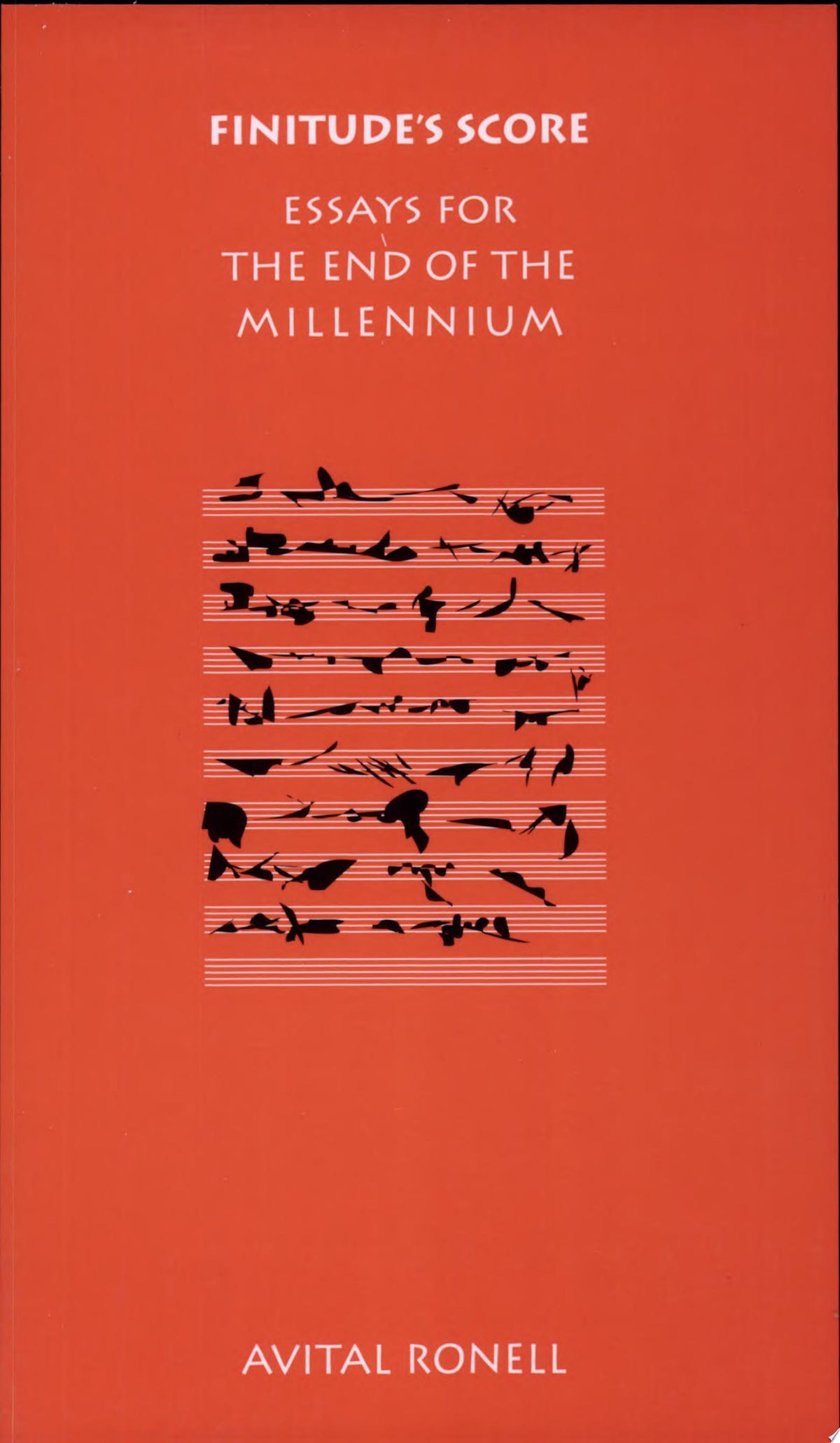 Finitude's Score Essays for the End of the Millennium