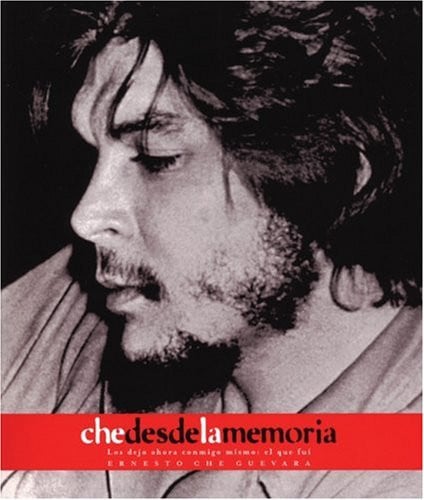 Che desde la Memoria: El que fui (Che Guevara Publishing Project) (Spanish Edition)