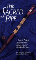 The Sacred Pipe Black Elk's Account of the Seven Rites of the Oglala Sioux