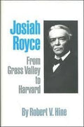 Josiah Royce: from Grass Valley to Harvard