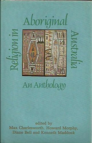Religion in Aboriginal Australia: An Anthology
