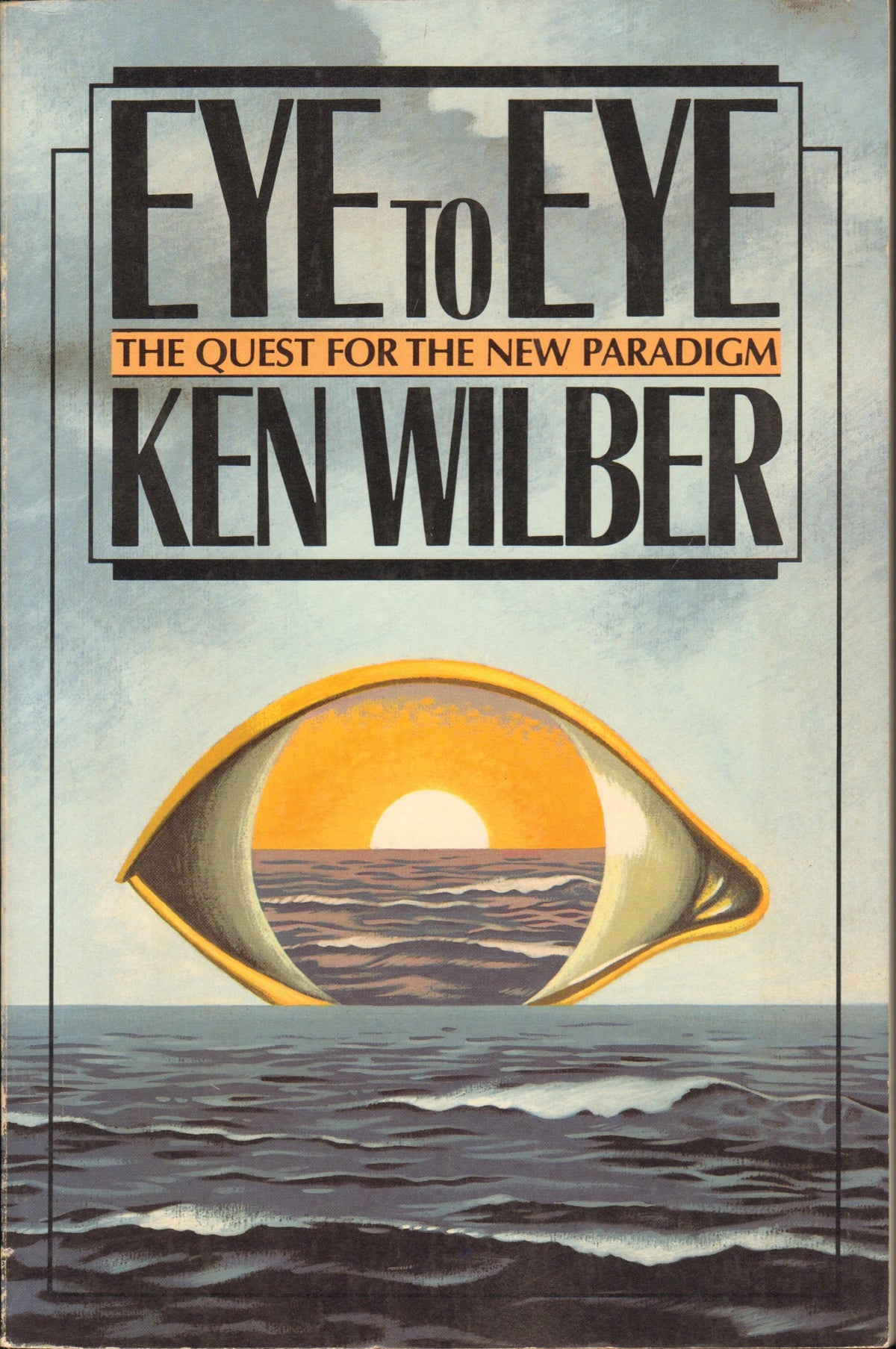 Eye to Eye: The Quest for the New Paradigm